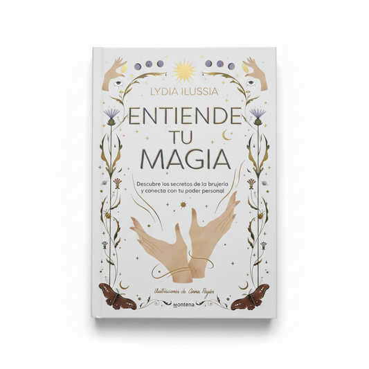 Entiende Tu Magia - Lydia Ilussia